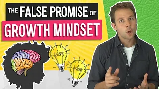 The False Promise of Growth Mindset (Separating Hype From Hope)