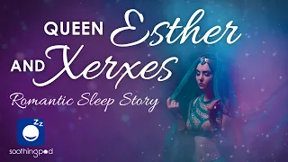 Bedtime Sleep Stories | 👸🏽 Queen Esther and Xerxes 🤴🏽| Romantic Sleep Story for Grown Ups | Persian