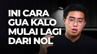 Ini Yang Bakal Gua Lakuin Kalo Mulai Lagi Dari 0