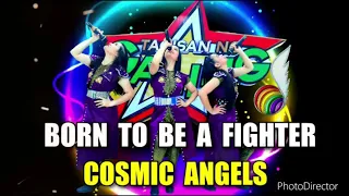 Born to be a Fighter (Original) - Cosmic Angels (Lyricist:Allan Chu Jr./Composer: Cosmic Angels)