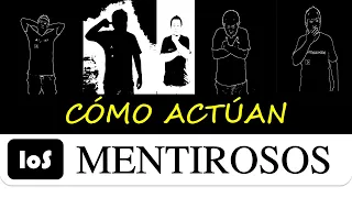 QUÉ HACEN LOS MENTIROSOS, CÓMO ACTÚAN, POR QUÉ SE DESCUBREN LAS MENTIRAS