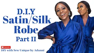 HOW TO MAKE A ROBE | SATIN ROBE | SILK ROBE | DIY BRIDAL PARTY ROBES. PART 2