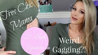 Pregnancy Update 25 WEEKS! WEIRD GAGGING?! Cravings, Weight Gain, THE BUMP| Tres Chic Mama