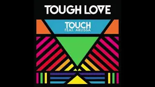 TOUGH LOVE Feat. ARLISSA - Touch (2016)