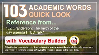 103 Academic Words Quick Look Ref from "LZ Granderson: The myth of the gay agenda | TED Talk"