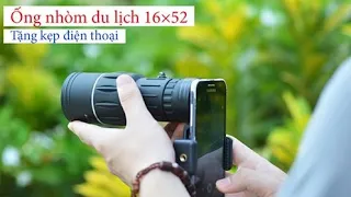 Ống nhòm du lịch 16×52 tặng kẹp điện thoại - rẻ bất ngờ!