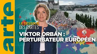 Hongrie : Viktor Orbán, perturbateur européen | L'Essentiel du Dessous des Cartes | ARTE
