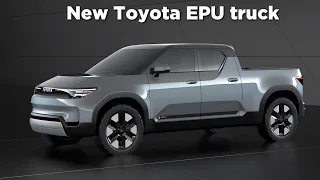 All New TOYOTA EPU electric truck is here to rule the US truck market!