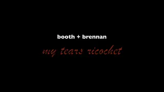 booth + brennan - my tears ricochet