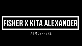 FISHER x KITA ALEXANDER - ATMOSPHERE  1 hour mix