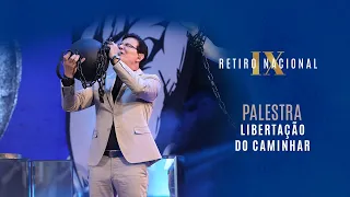 LIBERTAÇÃO DO CAMINHAR | 5ª PALESTRA “IX RETIRO NACIONAL | PADRE REGINALDO MANZOTTI