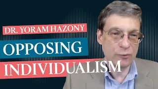 What would 'rediscovering conservatism' mean for the West? | Dr. Yoram Hazony