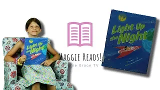 LIGHT UP THE NIGHT | MAGGIE READS | Children's Books Read Aloud!