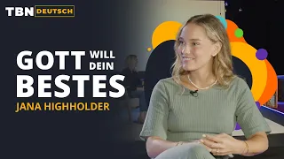 Jana Highholder: Was Gott dir gibt, ist immer besser als alles Weltliche | Hoffnung auf TBN Deutsch