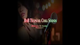 2020 RnB Trapsoul Chill Sounds Volume 4