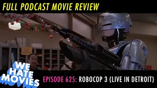 We Hate Movies - RoboCop 3 (Live In Detroit, Comedy Podcast Movie Review)