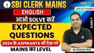 SBI Clerk Mains | SBI Clerk Mains English Most Expected Questions Class-7 | By Santosh Ray