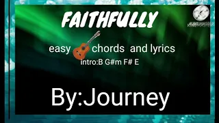 easy chords and lyrics (FAITHFULLY) By: journey