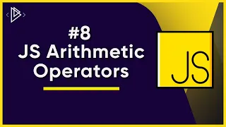 #8 JavaScript Arithmetic Operators | JavaScript Full Tutorial