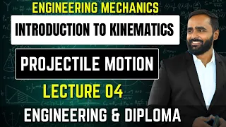 INTRODUCTION TO KINEMATICS|FIRST YEAR|ENGINEERING MECHANICS1| PROJECTILE MOTION |Lecture 04