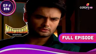 Madhu से मिलने पहुंचा Raja | Madhubala - Ek Ishq Ek Junoon | Full Episode | Ep. 598