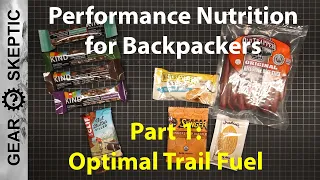Performance Nutrition for Backpacking, Part 1: Optimal Trail Fuel