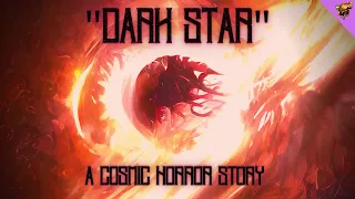 "dark star" | SciFi Horror Creepypasta | Cosmic Horror Story