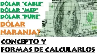 DÓLAR Cable, Mep, CCL y Pure...ahora NARANJA????➡Concepto de cada uno y Forma de calcular su valor ✅