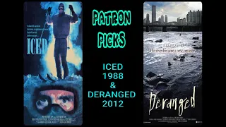 ICED (1988) & DERANGED (2012) - PATRON PICKS