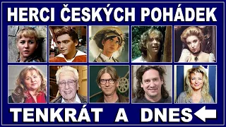 HERCI ČESKÝCH POHÁDEK ♥ TENKRÁT A DNES