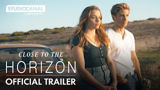 CLOSE TO THE HORIZON | Official Trailer | STUDIOCANAL International