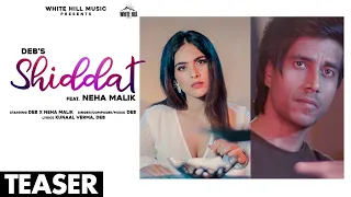 Shiddat (Teaser) |  Ft. Neha Malik | Releasing on 22 Feb | White Hill Music