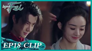 【Legend of Fei】EP18 Clip | He combed her hair to make her look better | 有翡 | ENG SUB