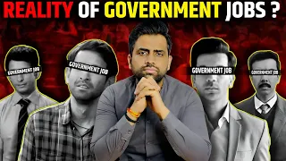 Government Job: A Big Mistake ? | Sad Reality Revealed | DARK Reality of Government Jobs