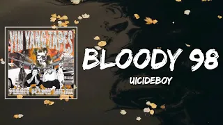 $UICIDEBOY$ - BLOODY 98 Lyrics FEAT GHOSTEMANE