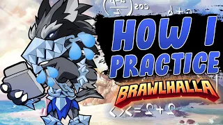 How I PRACTICE in Brawlhalla