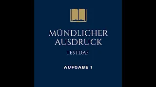 TestDaf Mündlicher Ausdruck | Aufgabe 1