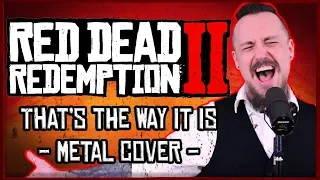 Red Dead Redemption 2 - That's the Way It Is (Metal Cover by Skar Productions)