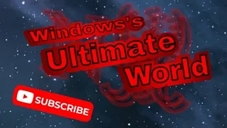 Windows's Ultimate World (8x Speed, Parts 21-24)