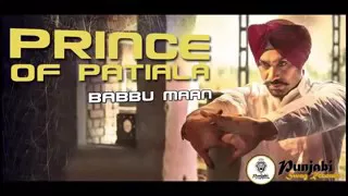 Babbu Maan __ Prince Of Patiala __ Full Song __ Latest Punjabi Song 2017