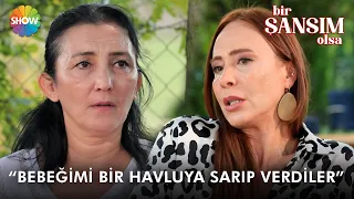 Şebnem Hanım: Bebeğimi bir havluya sarıp verdiler! | Bir Şansım Olsa 184. Bölüm