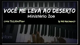 🎹 Você Me Leva Ao Deserto - Ministério Zoe, Niel Nascimento - Piano Cover