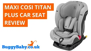 Maxi Cosi Titan Plus Car Seat Review | BuggyBaby Reviews