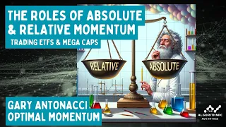 017 - Gary Antonacci - Absolute & Relative Momentum: Trading ETFs & Mega Caps