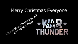 Merry Christmas Everyone | War Thunder