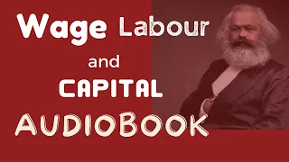 Wage Labour and Capital by Karl Marx Full Length Audiobook