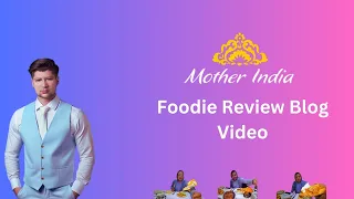 #motherindiarestaurantfoodiereviewblogvideo#⭐⭐⭐⭐⭐+