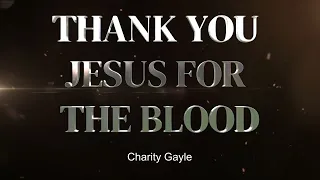 Thank You Jesus for the Blood | Charity Gayle
