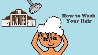 How to Wash Your Hair - The Kids' Picture Show (Fun & Educational Learning Video)