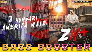 2 Numbari America Wale - Meeka Gill (Bass Boosted)